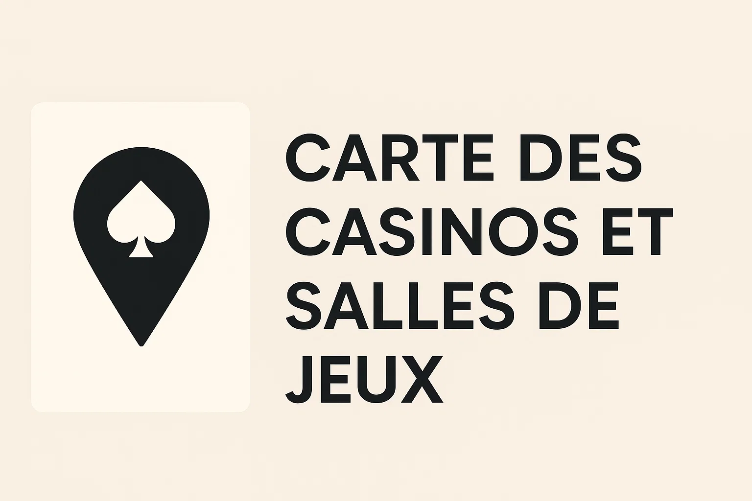 Carte des Casinos et Salles de Jeux